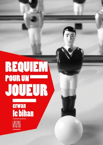 le-bihan-erwan-requiem-pour-un-joueur_0