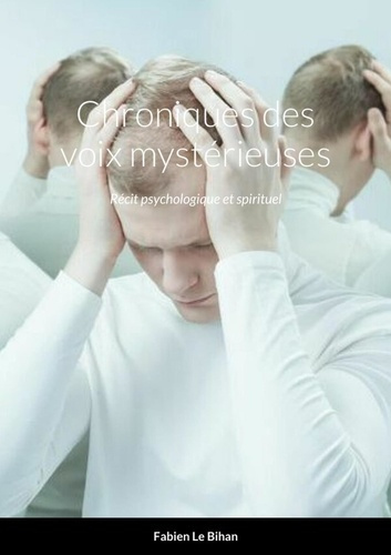 le-bihan-fabien-chroniques-des-voix-mysterieuses-recit-psychologique-et-spirituel_0