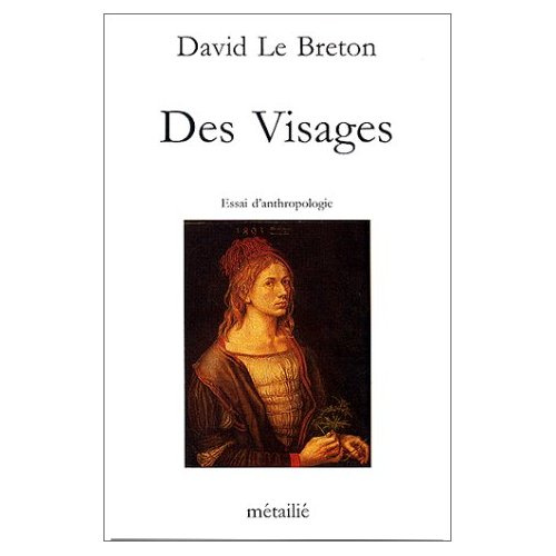 le-breton-david-des-visages-essai-d-anthropologie_0
