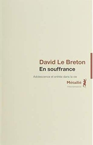 le-breton-david-en-souffrance-adolescence-et-entree-dans-la-vie_0