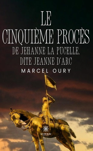 le-cinquieme-proces-de-jehanne-la-pucelle-dite-jeanne-d-arc_0