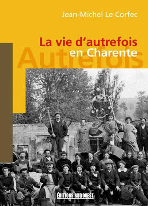 le-corfec-jean-michel-charente-vie-d-autrefois_0