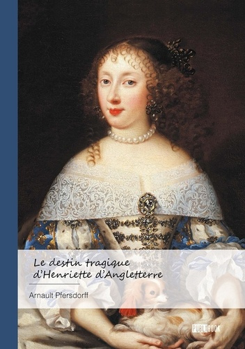 le-destin-tragique-d-henriette-d-angleterre_0