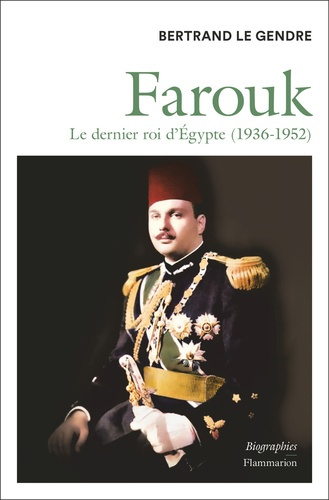 le-gendre-bertrand-farouk-le-dernier-roi-d-egypte-1936-1952_0