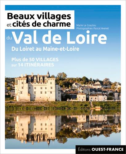 le-goaziou-marie-3b-avenet-pascal-beaux-villages-et-cites-de-charme-du-val-de-loire_0