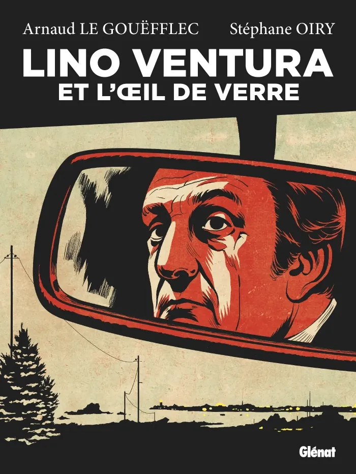 le-gouefflec-arnaud-oiry-stephane-simsolo-noel-lino-ventura-poche-et-l-oeil-de-verre_0