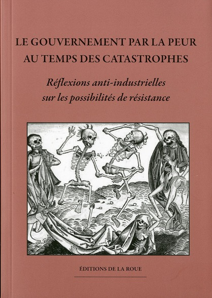 le-gouvernement-par-la-peur-au-temps-des-catastrophes-reflexions-anti-industrielles-sur-les-possibi_0