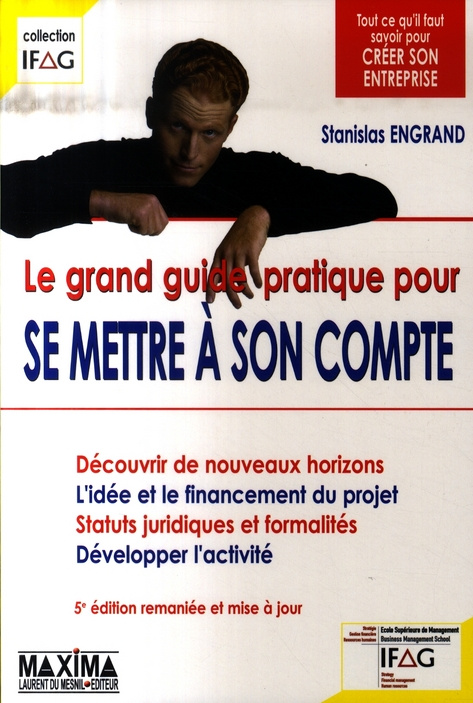 le-grand-guide-pratique-pour-se-mettre-a-son-compte-5e-edition-revue-et-augmentee_0