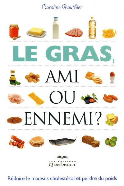 le-gras-ami-ou-ennemi-reduire-le-mauvais-cholesterol-et-perdre-du-poids_0