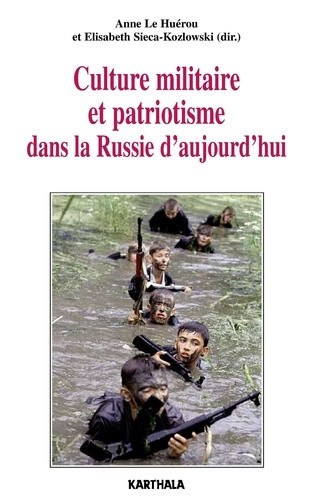 le-huerou-anne-sieca-kozlowski-elisabeth-culture-militaire-et-patriotisme-dans-la-russie-d-aujourd-hui_0