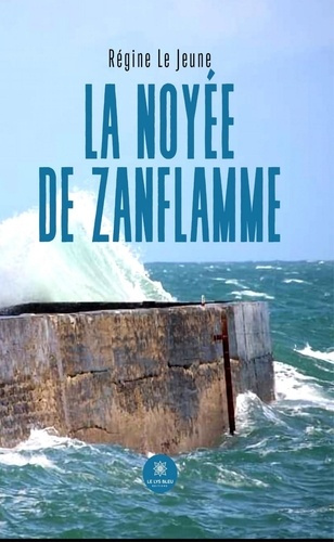 le-jeune-regine-la-noyee-de-zanflamme_0