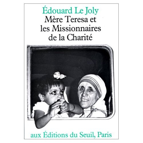 le-joly-edouard-mere-teresa-et-les-missionnaires-de-la-charite_0