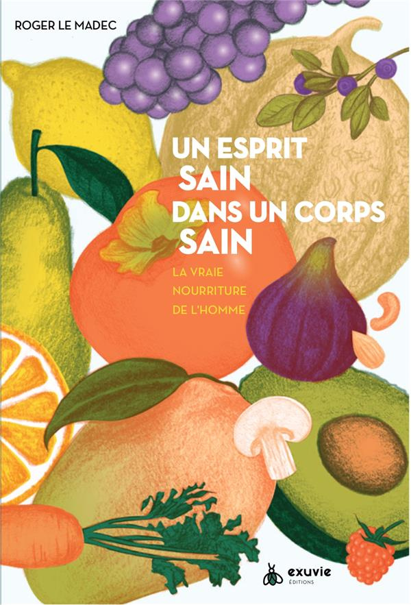 le-madec-roger-3b-le-madec-jean-marie-un-esprit-sain-dans-un-corps-sain-la-vrai-nourriture-de-l-homme-3e-edition_0