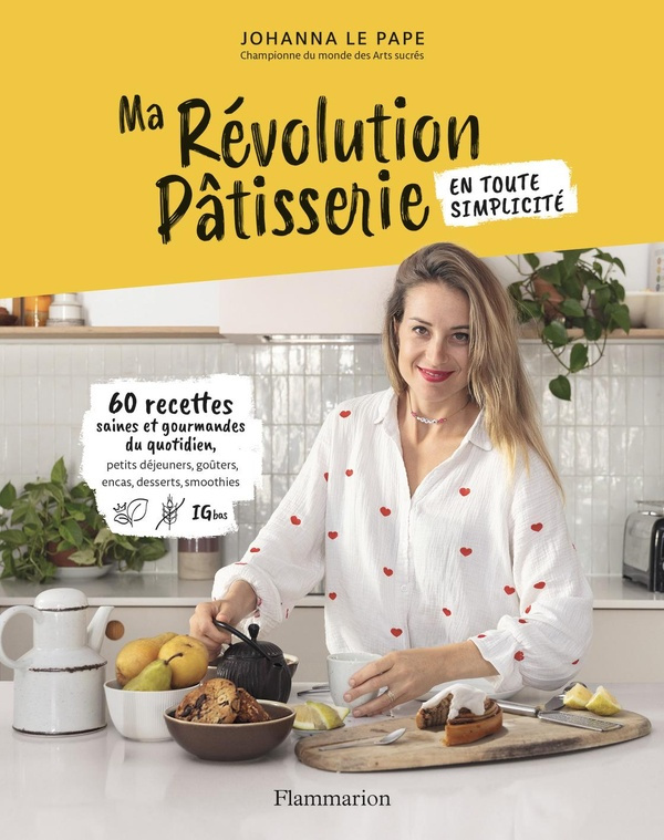 le-pape-johanna-la-revolution-patisserie-en-toute-simplicite-60-recettes-pour-revolutionner-sainement-vos-moments-s_0