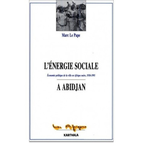 le-pape-marc-l-energie-sociale-a-abidjan-economie-politique-de-la-ville-en-afrique-noire-1930-1995_0