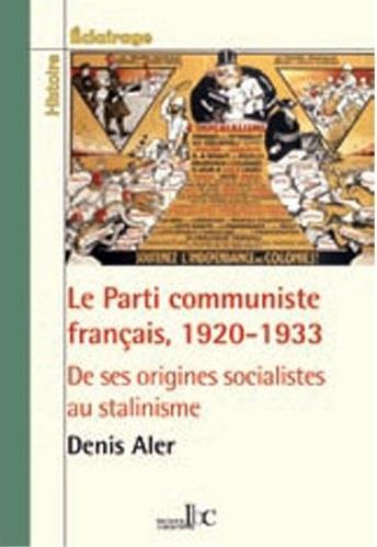 le-parti-communiste-francais-1920-1933-de-ses-origines-socialistes-au-stalinisme_0