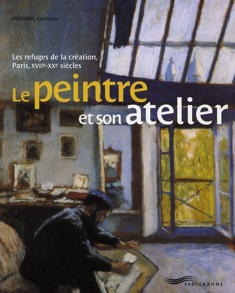 le-peintre-et-son-atelier-les-refuges-de-la-creation-paris-xviie-xxe-siecles_0