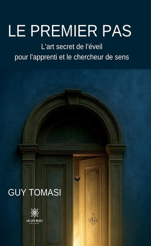 le-premier-pas-l-art-secret-de-l-eveil-pour-l-apprenti-et-le-chercheur-de-sens_0