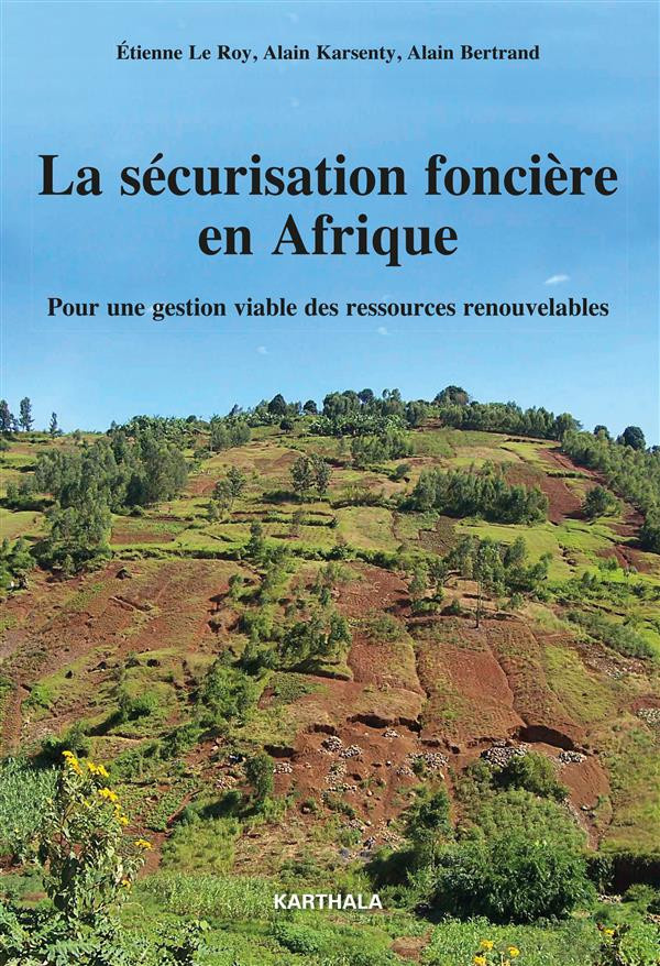 le-roy-etienne-karsenty-alain-bertrand-alain-la-securisation-fonciere-en-afrique-pour-une-gestion-viable-des-ressources-renouvelables-2e-editio_0