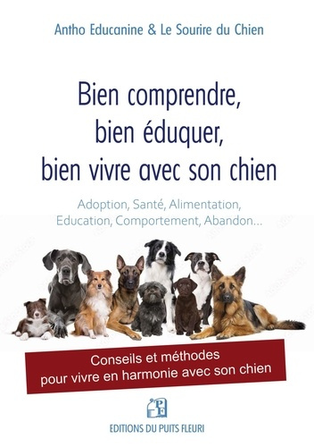 le-sourire-du-chien-antho-educanine-bien-comprendre-bien-eduquer-bien-vivre-avec-son-chien-conseils-et-methodes-pour-vivre-en-harmoni_0