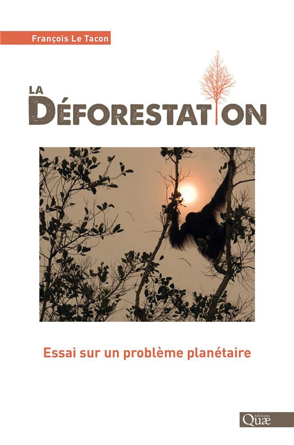le-tacon-francois-la-deforestation-essai-sur-un-probleme-planetaire_0