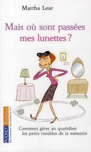 lear-martha-3b-dubois-bruno-3b-bernard-daphne-mais-ou-sont-passees-mes-lunettes-comment-gerer-au-quotidien-les-petits-troubles-de-la-memoire_0