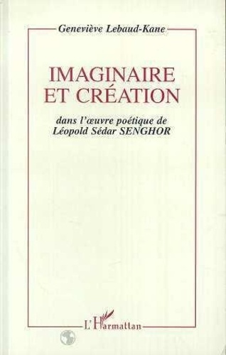 lebaud-kane-genevieve-imaginaire-et-creation-dans-l-oeuvre-poetique-de-leopold-sedar-senghor_0