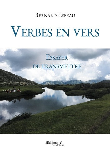 lebeau-bernard-verbes-en-vers-essayer-de-transmettre_0