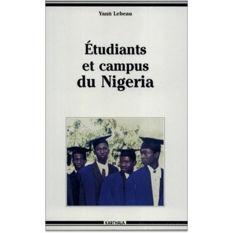 lebeau-yann-etudiants-et-campus-du-nigeria-recomposition-du-champ-universitaire-et-sociabilites-etudiantes_0