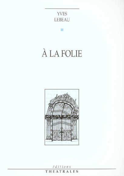 lebeau-yves-a-la-folie_0