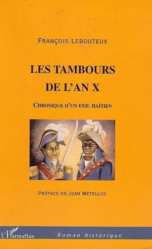 lebouteux-francois-les-tambours-de-l-an-x-chroniques-d-un-exil-haitien_0