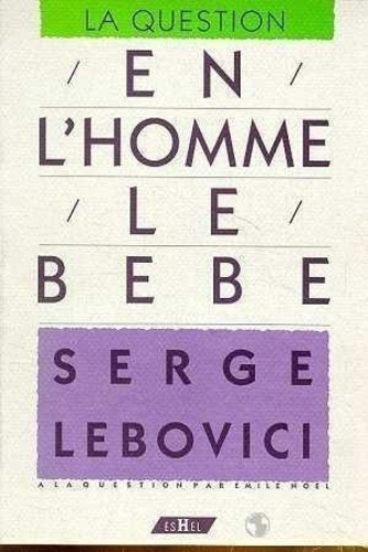 lebovici-serge-3b-noel-emile-en-l-homme-le-bebe_0