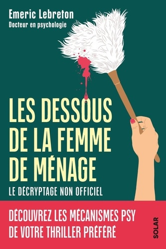 lebreton-emeric-la-femme-de-menage-decryptee-le-dico-psy-de-la-saga_0