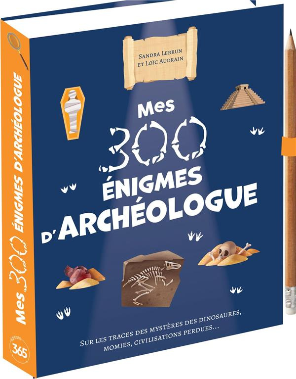 lebrun-sandra-3b-audrain-loic-mes-300-enigmes-d-archeologue-avec-un-crayon_0