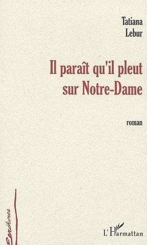 lebur-tatiana-il-parait-qu-il-pleut-sur-notre-dame_0