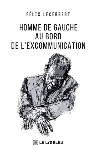 lecerbert-felix-homme-de-gauche-au-bord-de-l-excommunication_0