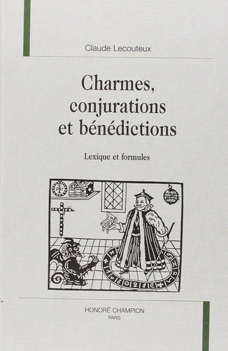 lecouteux-claude-charmes-conjurations-et-benedictions-lexique-et-formules_0