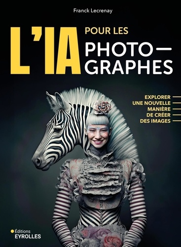 lecrenay-franck-l-ia-pour-les-photographes-explorer-une-nouvelle-maniere-de-creer-des-images_0