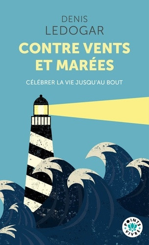 ledogar-denis-contre-vents-et-marees-celebrer-la-vie-jusqu-au-bout-nouvelle-edition_0