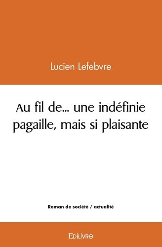 lefebvre-lucien-au-fil-de-une-indefinie-pagaille-mais-si-plaisante_0