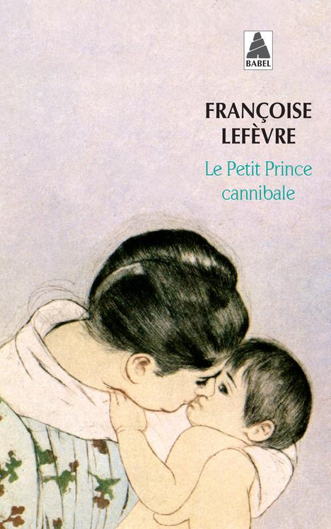 lefevre-francoise-le-petit-prince-cannibale_0