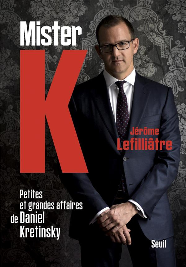 lefilliatre-jerome-mister-k-petites-et-grandes-affaires-de-daniel-kretinsky_0
