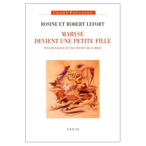 lefort-rosine-3b-lefort-robert-maryse-devient-une-petite-fille-psychanalyse-d-une-enfant-de-26-mois_0