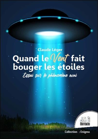 leger-claude-quand-le-vent-fait-bouger-les-etoiles-essai-sur-le-phenomene-ovni_0