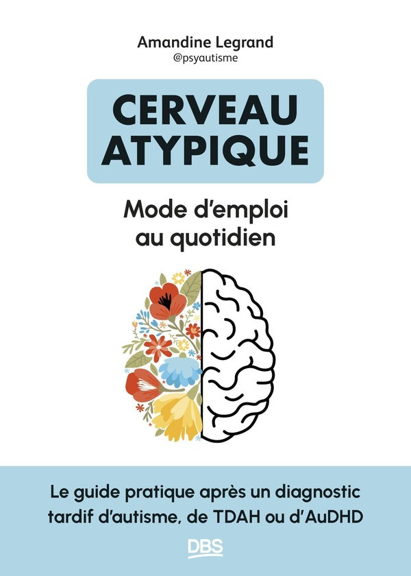legrand-amandine-cerveau-neuroatypique-mode-d-emploi-au-quotidien-le-guide-apres-diagnostic-pour-les-personnes-aut_0