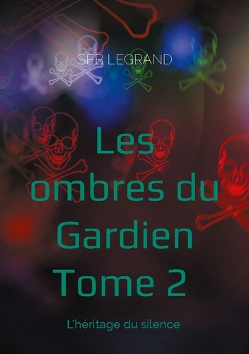 legrand-seb-ombres-du-gardien-l-heritage-du-silence_0