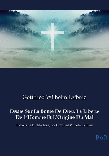 leibniz-gottfried-wilhelm-essais-sur-bonte-de-dieu-liberte-de-homm-extraits-de-la-theodicee-par-g_0