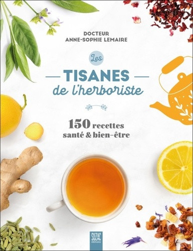 lemaire-anne-sophie-les-tisanes-de-l-herboriste-150-recettes-sante-bien-etre_0
