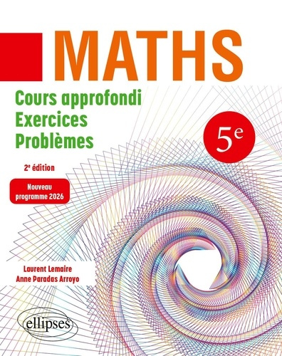lemaire-laurent-paradas-arroyo-anne-mathematiques-5e-nouveau-programme-2026-cours-approfondi-exercices-et-problemes_0