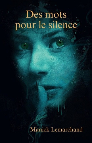 lemarchand-manick-des-mots-pour-le-silence_0